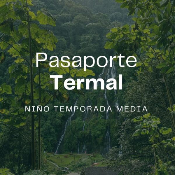 Pasaporte Termal Niño - Temporada Media